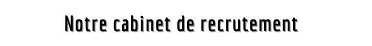 Notre cabinet de recrutement Trouve Moi un Job